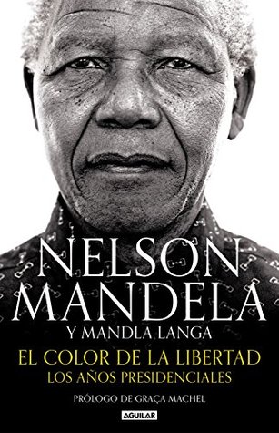El color de la libertad: Los años presidenciales El color de la libertad: Los años presidenciales