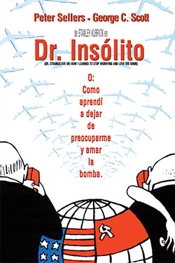Dr. Insólito o cómo aprendí a no preocuparme y amar la bomba